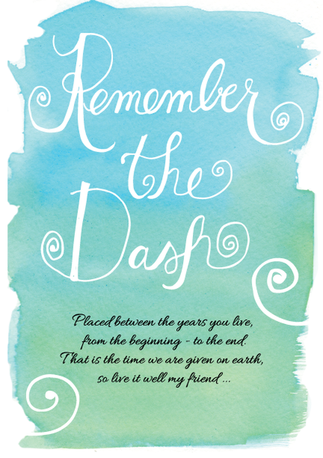 Remember The Dash poem by Linda Ellis, art interpretation by Caryn Dahm